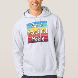 It's a Beautiful World Hoodie