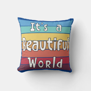 It's a Beautiful World    Throw Pillow