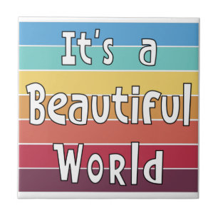 It's a Beautiful World Tile