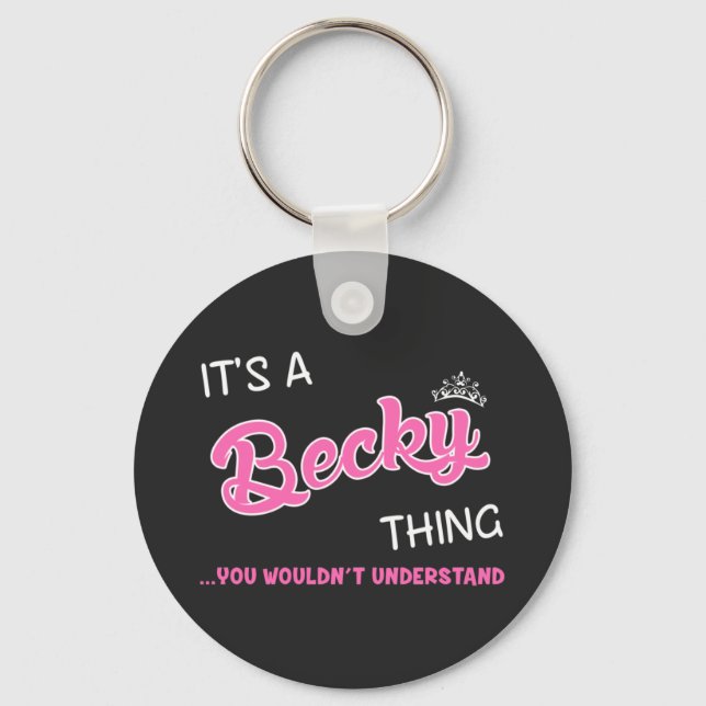 It's a Becky thing you wouldn't understand Keychain (Front)
