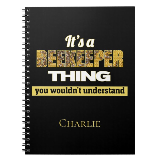 It's a Beekeeper thing you wouldn't understand Notebook (Front)