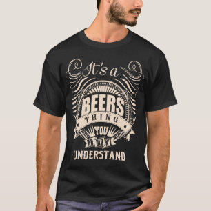It's a BEERS Thing You Wouldn't Understand T-Shirt