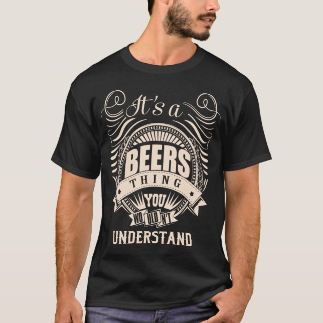 It's a BEERS Thing You Wouldn't Understand T-Shirt (Front)