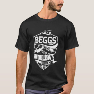 It's a BEGGS Thing Gifts T-Shirt