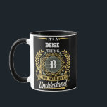 It's a BEISE Thing You Wouldn't Understand Mug<br><div class="desc">It's a BEISE Thing You Wouldn't Understand. A fun and personalized mug made for BEISE, perfect for coffee, tea, or gifting to someone special with that name.</div>