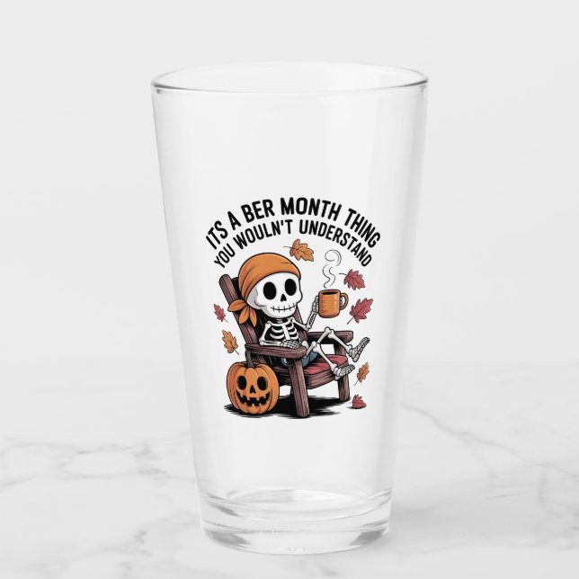 It's a Ber Month Thing You Wouldn't Understand   Glass (Front)
