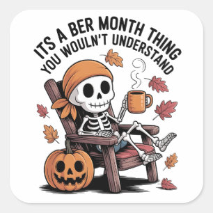 It's a Ber Month Thing You Wouldn't Understand Square Sticker