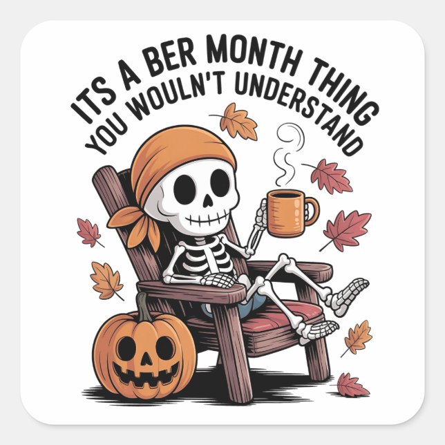 It's a Ber Month Thing You Wouldn't Understand   Square Sticker (Front)