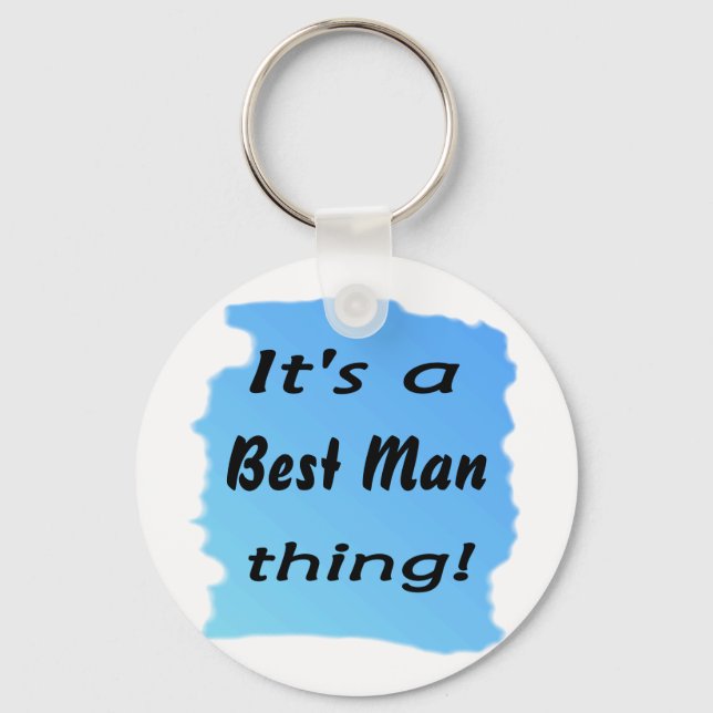 It's a best man thing! keychain (Front)