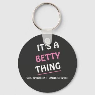 It's a Betty thing you wouldn't understand Keychain