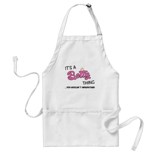 It's a Betty thing you wouldn't understand Standard Apron (Front)