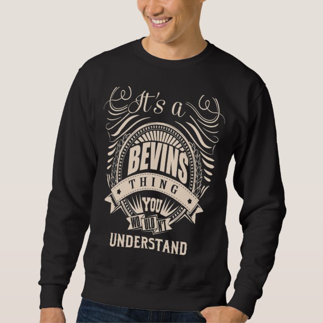It's a BEVINS thing you wouldn't understand   Sweatshirt (Front)