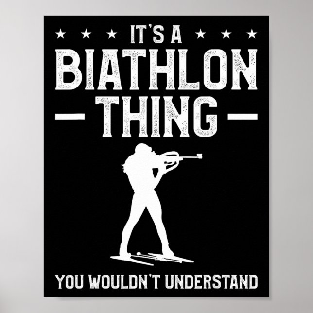 It's A Biathlon Thing You Wouldn't Understand Biat Poster (Front)