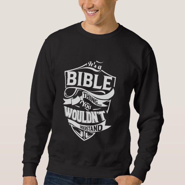 It's a BIBLE Thing Gifts Sweatshirt (Front)