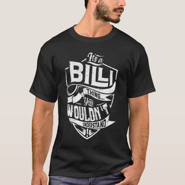 It's a BILLI thing, You wouldn't understand T-Shirt (Front)