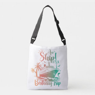 It's a Birthday Trip! Cruise Crossbody Bag
