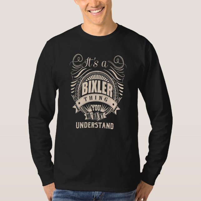 It's a BIXLER thing you wouldn't understand T-Shirt (Front)