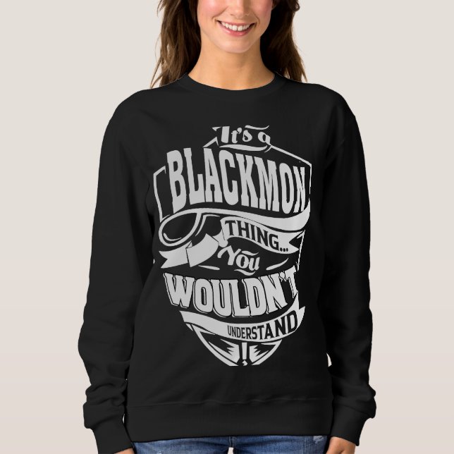 It's a BLACKMON Thing Sweatshirt (Front)