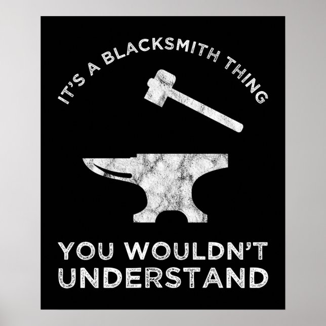 It's A Blacksmith Thing - You Wouldn't Understand Poster (Front)