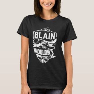 It's a BLAIN Thing Gifts T-Shirt