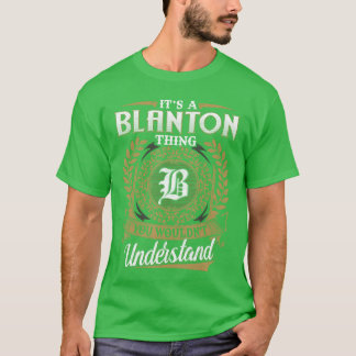 Its A BLANTONhing You Wouldnt Understand Name Clas T-Shirt