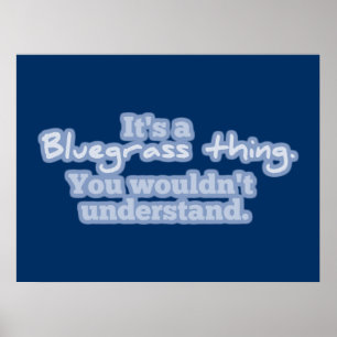 It's a Bluegrass Thing. You Wouldn't Understand. Poster