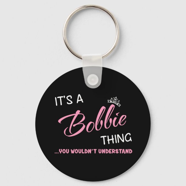 It's a Bobbie thing you wouldn't understand Keychain (Front)