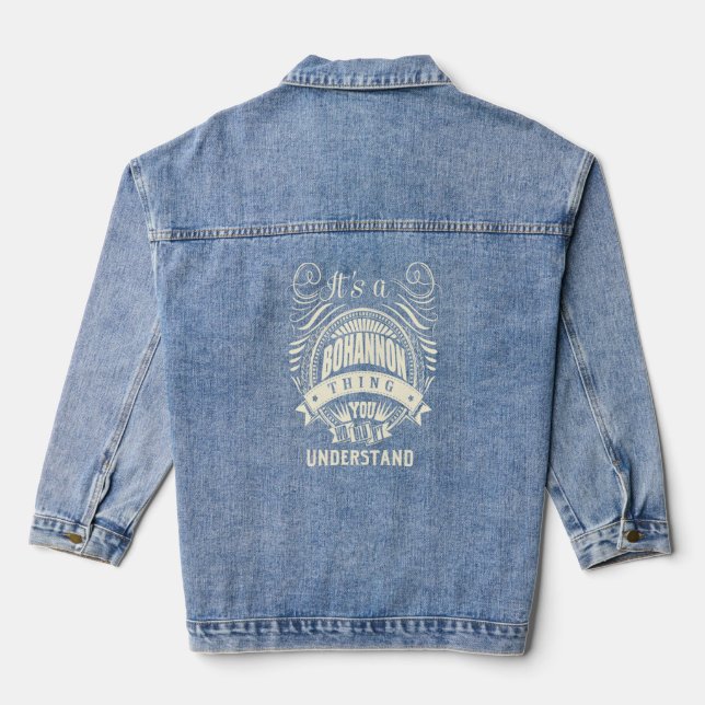 It's A Bohannon Thing You Wouldn't Understand  Denim Jacket (Back)