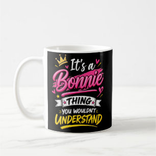 It's a Bonnie Thing You Wouldn't Understand Coffee Mug