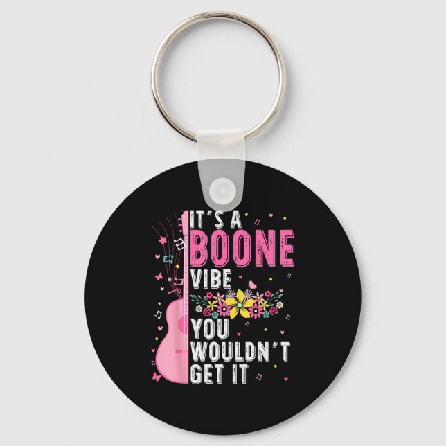It's A Boone Vibe You Wouldn't Get It  Keychain (Front)