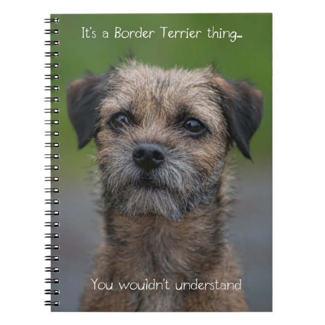 It's a Border Terrier thing Notebook (Front)