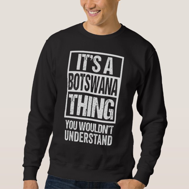 It's A Botswana Thing You Wouldn't Understand Bats Sweatshirt (Front)