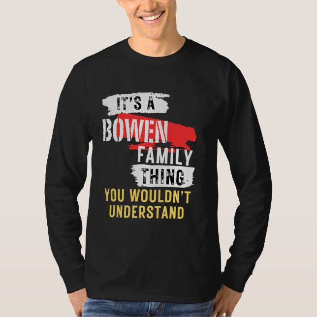 It's A Bowen Family Thing Customized Personalized  T-Shirt (Front)