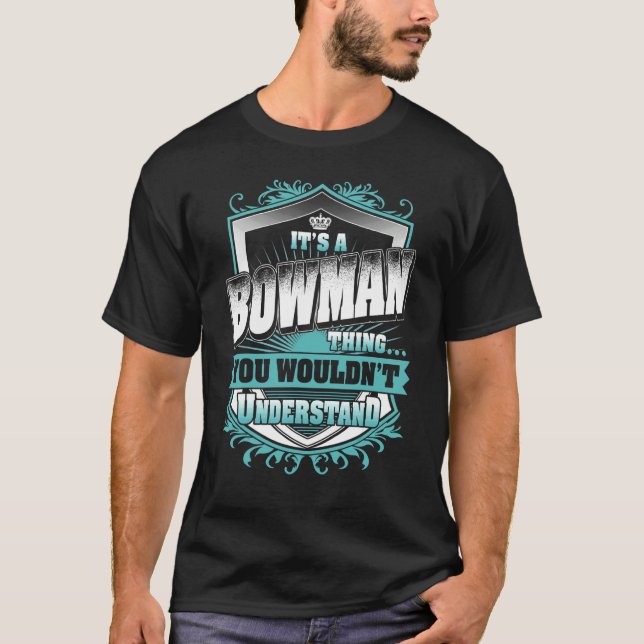 It's A Bowman Thing You Wouldn't Understand Classi T-Shirt (Front)