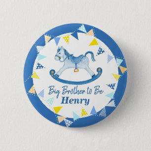 It's a boy big brother to be hobby horse badge 2 inch round button