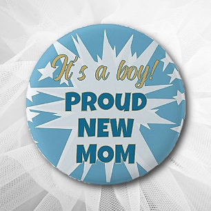 It's a boy! Proud New Mom Button