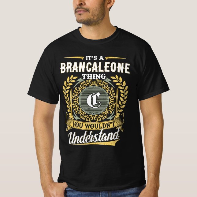 It's a BRANCALEONE Thing You Wouldn't Understand T-Shirt (Front)
