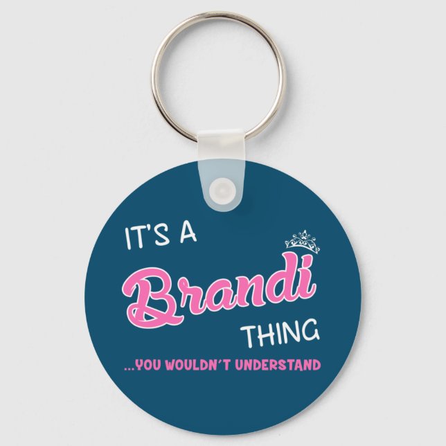 It's a Brandi thing you wouldn't understand Keychain (Front)