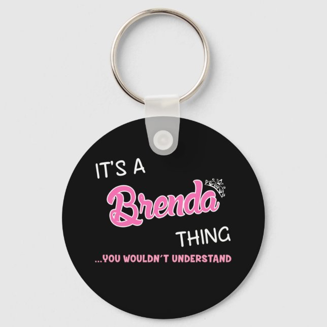 It's a Brenda thing you wouldn't understand Keychain (Front)