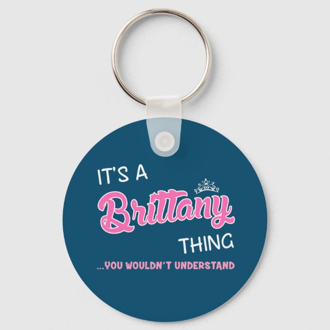 It's a Brittany thing you wouldn't understand Keychain (Front)
