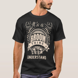 It's a BROOM Thing T-Shirt