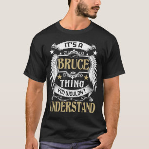 It's A BRUCE Thing You Wouldn't Understand Name T-Shirt