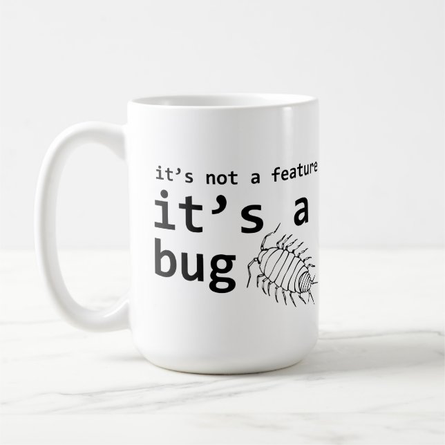 It's A Bug Coffee Mug (Left)