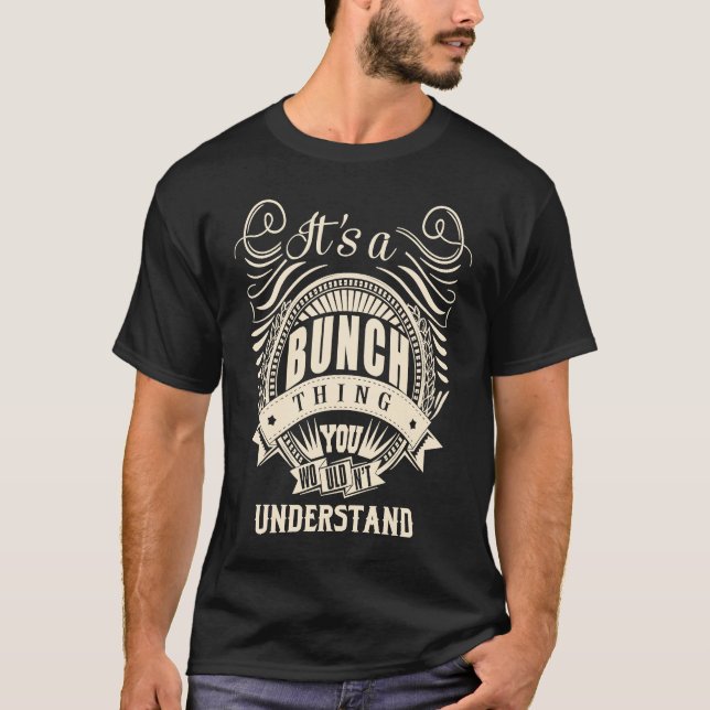 It's a BUNCH thing you wouldn't understand T-Shirt (Front)