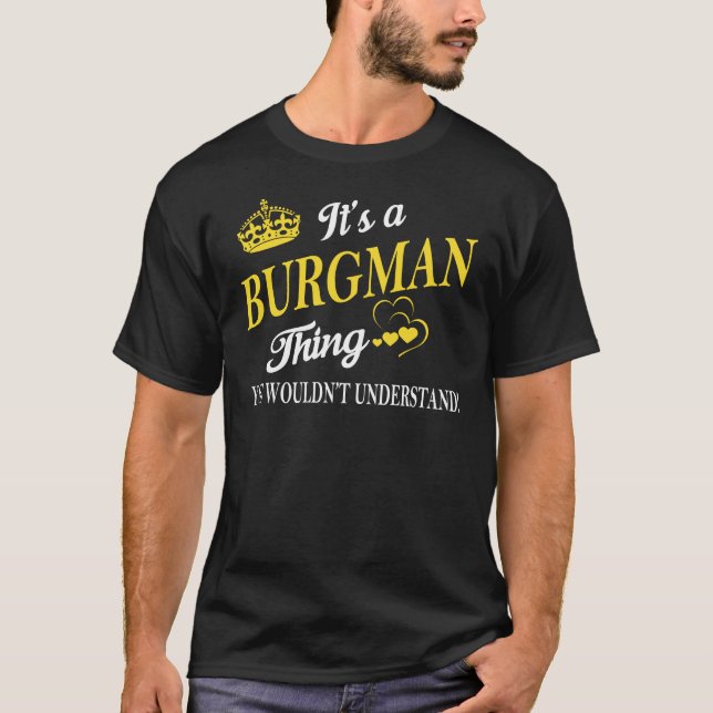It's a BURGMAN Thing You Wouldn't Understand T-Shirt (Front)