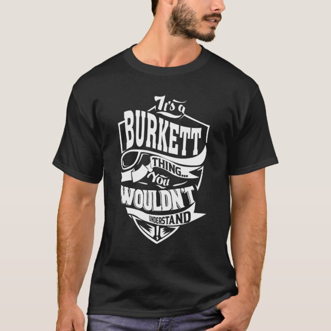 It's A Burkett Thing T-Shirt (Front)