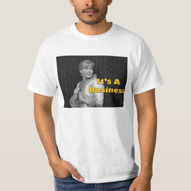 It's A Business t-shirt (Front)