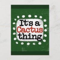 It's A Cactus Thing Postcard