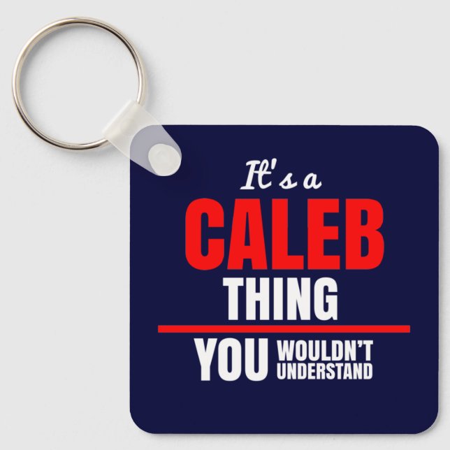 It's a Caleb thing you wouldn't understand Keychain (Front)