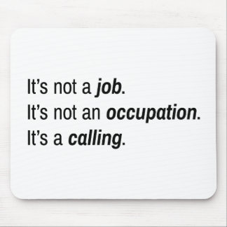 It's A Calling Mousepad